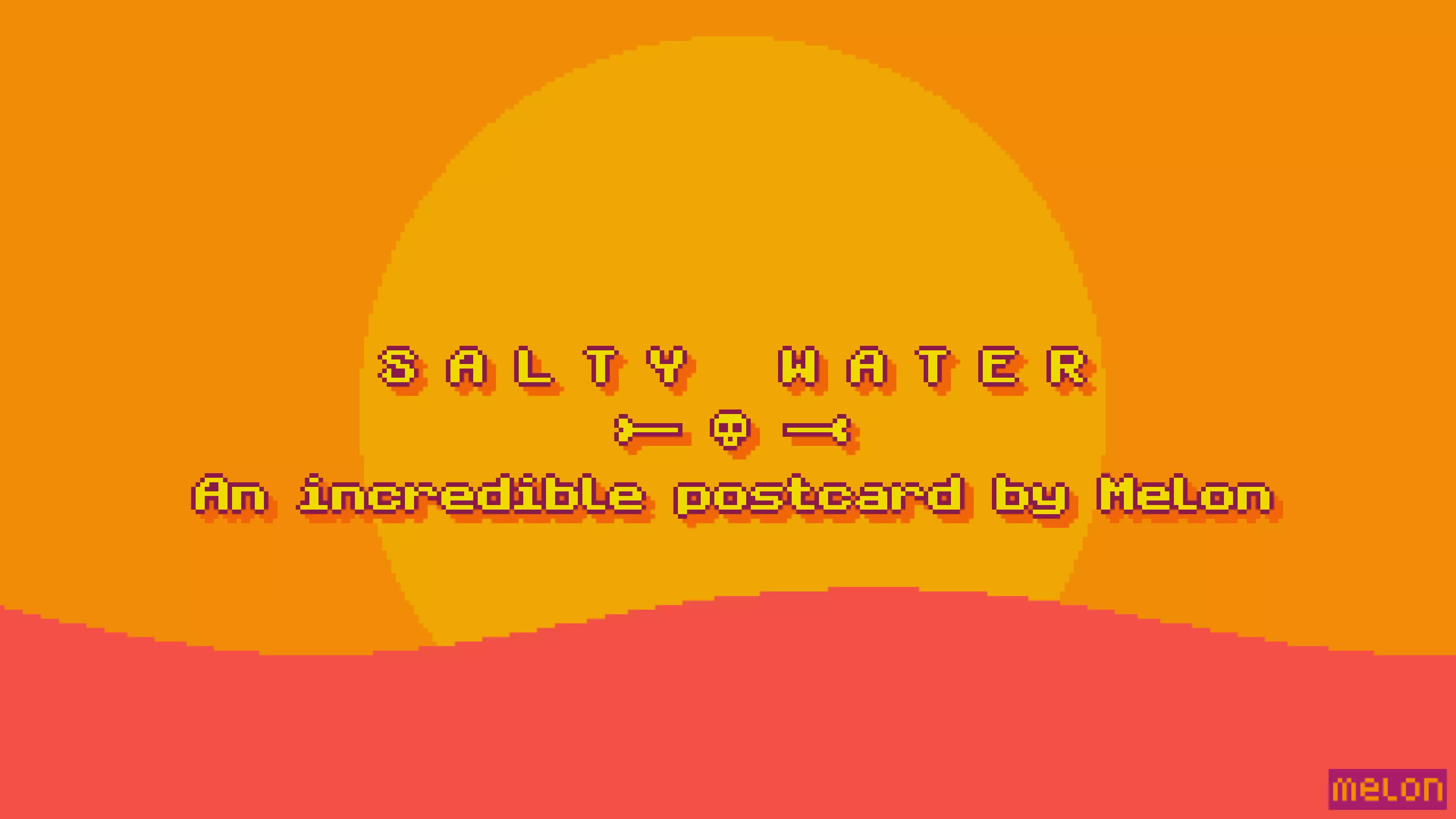 Salty Water (2022) by Melon Dezign